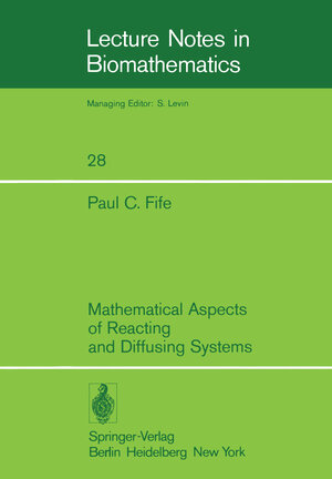 Buchcover Mathematical Aspects of Reacting and Diffusing Systems | P. C. Fife | EAN 9783642931116 | ISBN 3-642-93111-1 | ISBN 978-3-642-93111-6