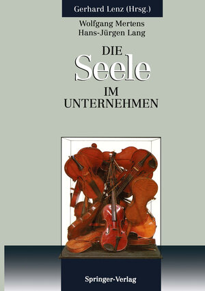 Buchcover Die SEELE im Unternehmen | Wolfgang Mertens | EAN 9783642934940 | ISBN 3-642-93494-3 | ISBN 978-3-642-93494-0