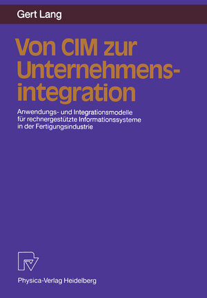 Buchcover Von CIM zur Unternehmensintegration | Gert Lang | EAN 9783642936326 | ISBN 3-642-93632-6 | ISBN 978-3-642-93632-6