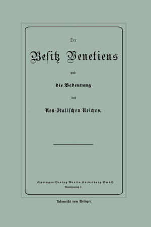 Buchcover Der Besitz Venetiens und die Bedeutung des Neu-Italischen Reiches | NA Bluhm | EAN 9783642939228 | ISBN 3-642-93922-8 | ISBN 978-3-642-93922-8