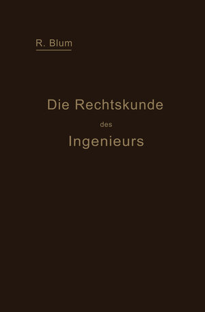 Buchcover Die Rechtskunde des Ingenieurs | Richard Blum | EAN 9783642939235 | ISBN 3-642-93923-6 | ISBN 978-3-642-93923-5