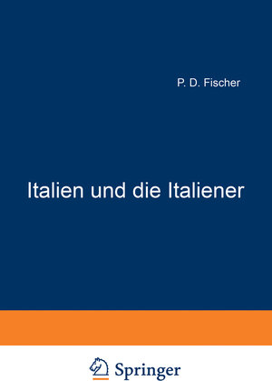 Buchcover Italien und die Italiener | Paul David Fischer | EAN 9783642939617 | ISBN 3-642-93961-9 | ISBN 978-3-642-93961-7