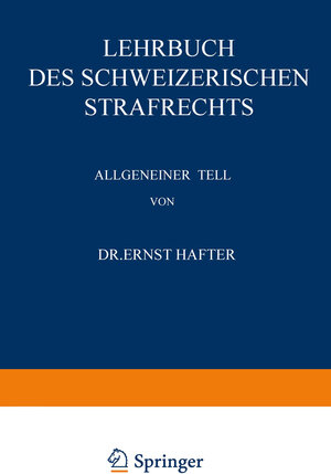 Buchcover Lehrbuch des Schweizerischen Strafrechts | Ernst Hafter | EAN 9783642939877 | ISBN 3-642-93987-2 | ISBN 978-3-642-93987-7
