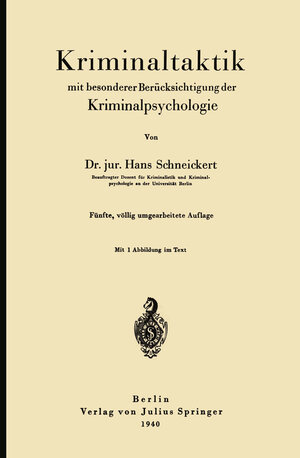 Buchcover Kriminaltaktik mit besonderer Berücksichtigung der Kriminalpsychologie | Hans Schneickert | EAN 9783642940972 | ISBN 3-642-94097-8 | ISBN 978-3-642-94097-2