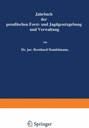 Buchcover Jahrbuch der Preußischen Forst- und Jagdgesetzgebung und Verwaltung | O. Mundt | EAN 9783642942228 | ISBN 3-642-94222-9 | ISBN 978-3-642-94222-8