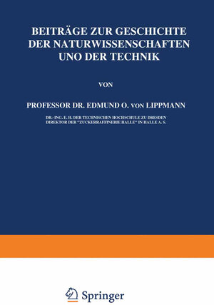 Buchcover Beiträge zur Geschichte der Naturwissenschaften und der Technik | Edmund O. von Lippmann | EAN 9783642944253 | ISBN 3-642-94425-6 | ISBN 978-3-642-94425-3