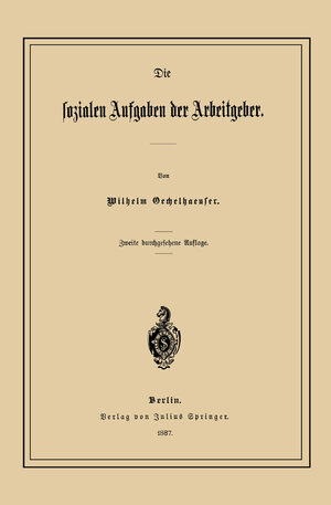 Buchcover Die Sozialen Aufgaben der Arbeitgeber | Wilhelm Oechelhaeuser | EAN 9783642944710 | ISBN 3-642-94471-X | ISBN 978-3-642-94471-0