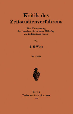Buchcover Kritik des Zeitstudienverfahrens | I. M. Witte | EAN 9783642945335 | ISBN 3-642-94533-3 | ISBN 978-3-642-94533-5