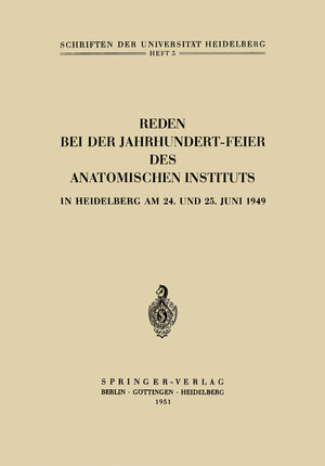 Buchcover Reden bei der Jahrhundert-Feier des Anatomischen Instituts in Heidelberg am 24. und 25. Juni 1949 | Hermann Hoepke | EAN 9783642945854 | ISBN 3-642-94585-6 | ISBN 978-3-642-94585-4