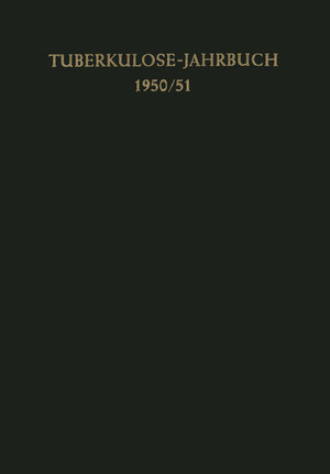 Buchcover Tuberkulose-Jahrbuch 1950/51 | Franz Ickert | EAN 9783642945984 | ISBN 3-642-94598-8 | ISBN 978-3-642-94598-4