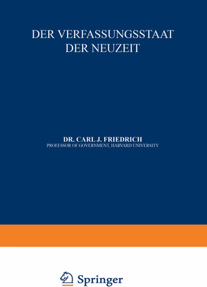 Buchcover Der Verfassungsstaat der Neuzeit | C.J. Friedrich | EAN 9783642946004 | ISBN 3-642-94600-3 | ISBN 978-3-642-94600-4