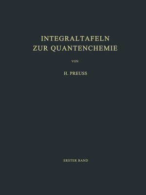 Buchcover Integraltafeln zur Quantenchemie | H. W. Preuss | EAN 9783642946806 | ISBN 3-642-94680-1 | ISBN 978-3-642-94680-6