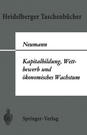 Buchcover Kapitalbildung, Wettbewerb und ökonomisches Wachstum | M. Neumann | EAN 9783642950582 | ISBN 3-642-95058-2 | ISBN 978-3-642-95058-2