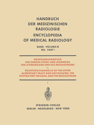 Buchcover Röntgendiagnostik der Oberen Speise- und Atemwege, der Atemorgane und des Mediastinums | H. Blaha | EAN 9783642951022 | ISBN 3-642-95102-3 | ISBN 978-3-642-95102-2