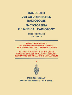 Buchcover Röntgendiagnostik der Oberen Speise- und Atemwege, der Atemorgane und des Mediastinums Teil 2 / Roentgen Diagnosis of the Upper Alimentary Tract and Air Passages, the Respiratory Organs, and the Mediastinum Part 2 | H. Argenton | EAN 9783642951039 | ISBN 3-642-95103-1 | ISBN 978-3-642-95103-9