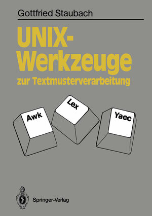 Buchcover UNIX-Werkzeuge zur Textmusterverarbeitung | Gottfried Staubach | EAN 9783642955952 | ISBN 3-642-95595-9 | ISBN 978-3-642-95595-2