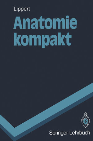 Buchcover Anatomie kompakt | Herbert Lippert | EAN 9783642957260 | ISBN 3-642-95726-9 | ISBN 978-3-642-95726-0