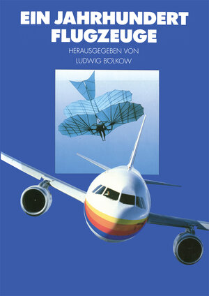 Buchcover Ein Jahrhundert Flugzeuge  | EAN 9783642957758 | ISBN 3-642-95775-7 | ISBN 978-3-642-95775-8