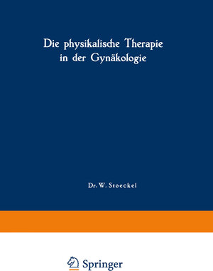 Buchcover Die physikalische Therapie in der Gynäkologie | A. Laqueur | EAN 9783642960178 | ISBN 3-642-96017-0 | ISBN 978-3-642-96017-8