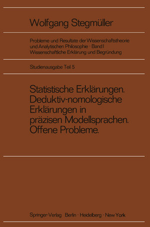 Buchcover Statistische Erklärungen Deduktiv-nomologische Erklärungen in präzisen Modellsprachen Offene Probleme | Matthias Varga von Kibéd | EAN 9783642961922 | ISBN 3-642-96192-4 | ISBN 978-3-642-96192-2