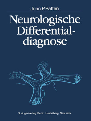 Buchcover Neurologische Differentialdiagnose | J.P. Patten | EAN 9783642965968 | ISBN 3-642-96596-2 | ISBN 978-3-642-96596-8