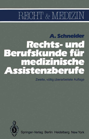 Buchcover Rechts- und Berufskunde für medizinische Assistenzberufe | Alfred Schneider | EAN 9783642966668 | ISBN 3-642-96666-7 | ISBN 978-3-642-96666-8