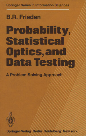 Buchcover Probability, Statistical Optics, and Data Testing | B.R. Frieden | EAN 9783642967320 | ISBN 3-642-96732-9 | ISBN 978-3-642-96732-0