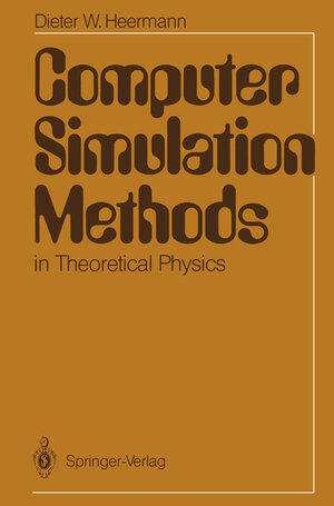 Buchcover Computer Simulation Methods in Theoretical Physics | Dieter W. Heermann | EAN 9783642969713 | ISBN 3-642-96971-2 | ISBN 978-3-642-96971-3