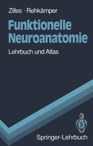 Buchcover Funktionelle Neuroanatomie | Karl Zilles | EAN 9783642973680 | ISBN 3-642-97368-X | ISBN 978-3-642-97368-0