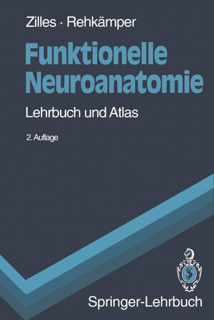 Buchcover Funktionelle Neuroanatomie | Karl Zilles | EAN 9783642975639 | ISBN 3-642-97563-1 | ISBN 978-3-642-97563-9