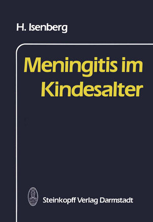 Buchcover Meningitis im Kindesalter | H. Isenberg | EAN 9783642977787 | ISBN 3-642-97778-2 | ISBN 978-3-642-97778-7