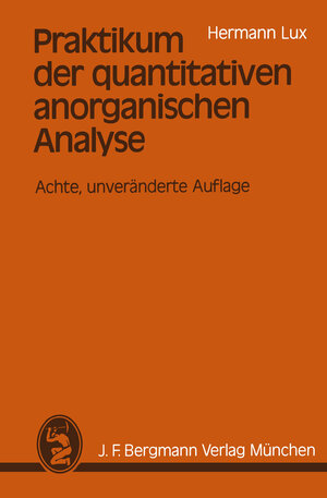 Buchcover Praktikum der quantitativen anorganischen Analyse | Hermann Lux | EAN 9783642978104 | ISBN 3-642-97810-X | ISBN 978-3-642-97810-4