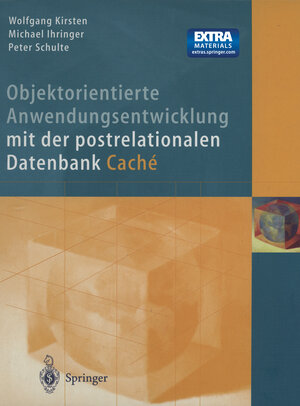 Buchcover Objektorientierte Anwendungsentwicklung mit der postrelationalen Datenbank Cache | W. Kirsten | EAN 9783642980251 | ISBN 3-642-98025-2 | ISBN 978-3-642-98025-1