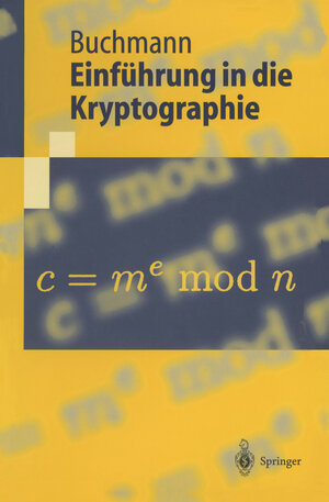 Buchcover Einführung in die Kryptographie | Johannes Buchmann | EAN 9783642980602 | ISBN 3-642-98060-0 | ISBN 978-3-642-98060-2