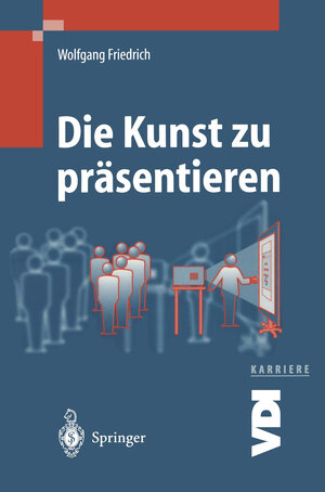 Buchcover Die Kunst zu präsentieren | Wolfgang Friedrich | EAN 9783642980626 | ISBN 3-642-98062-7 | ISBN 978-3-642-98062-6