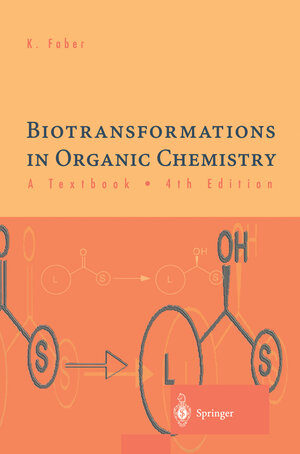 Buchcover Biotransformations in Organic Chemistry | Kurt Faber | EAN 9783642980718 | ISBN 3-642-98071-6 | ISBN 978-3-642-98071-8