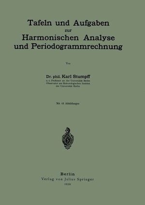 Buchcover Tafeln und Aufgaben zur Harmonischen Analyse und Periodogrammrechnung | Karl Stumpff | EAN 9783642981814 | ISBN 3-642-98181-X | ISBN 978-3-642-98181-4