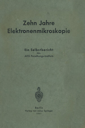 Buchcover Zehn Jahre Elektronenmikroskopie | Carl Ramsauer | EAN 9783642983061 | ISBN 3-642-98306-5 | ISBN 978-3-642-98306-1