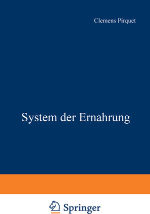 Buchcover System der Ernährung | Clemens Pirquet | EAN 9783642983238 | ISBN 3-642-98323-5 | ISBN 978-3-642-98323-8