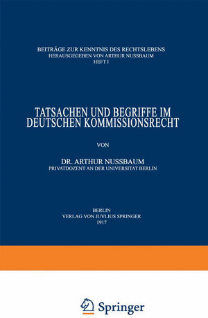 Buchcover Tatsachen und Begriffe im Deutschen Kommissionsrecht | Arthur Nußbaum | EAN 9783642983474 | ISBN 3-642-98347-2 | ISBN 978-3-642-98347-4