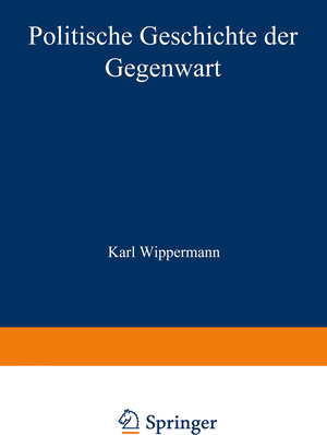 Buchcover Politische Geschichte der Gegenwart | Wilhelm Müller | EAN 9783642983610 | ISBN 3-642-98361-8 | ISBN 978-3-642-98361-0