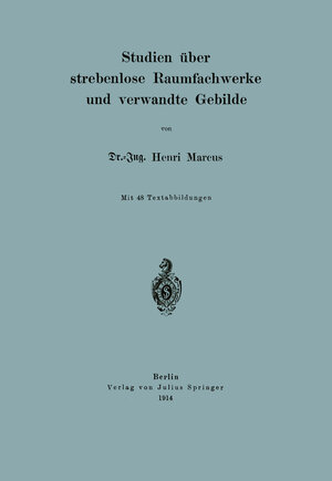 Buchcover Studien über strebenlose Raumfachwerke und verwandte Gebilde | Henri Marcus | EAN 9783642984150 | ISBN 3-642-98415-0 | ISBN 978-3-642-98415-0