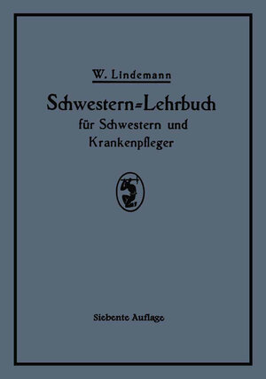 Buchcover Schwestern-Lehrbuch für Schwestern und Krankenpfleger | Walter Lindemann | EAN 9783642984402 | ISBN 3-642-98440-1 | ISBN 978-3-642-98440-2