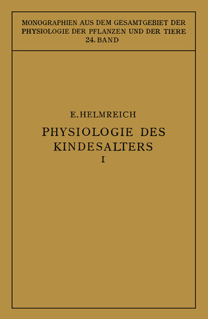 Buchcover Physiologie des Kindesalters | Egon Helmreich | EAN 9783642985850 | ISBN 3-642-98585-8 | ISBN 978-3-642-98585-0