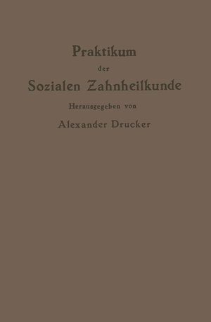 Buchcover Praktikum der Sozialen Zahnheilkunde | Alexander Drucker | EAN 9783642987175 | ISBN 3-642-98717-6 | ISBN 978-3-642-98717-5
