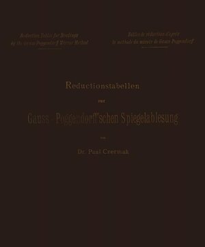 Buchcover Reductionstabellen zur Gauss-Poggendorff’schen Spiegelablesung | Paul Czermak | EAN 9783642987366 | ISBN 3-642-98736-2 | ISBN 978-3-642-98736-6