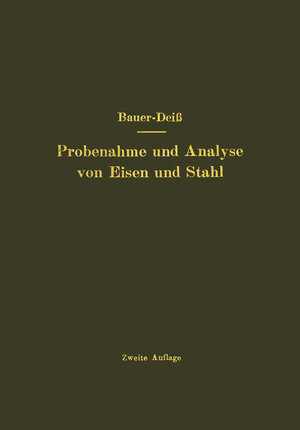 Buchcover Probenahme und Analyse von Eisen und Stahl | O. Bauer | EAN 9783642988547 | ISBN 3-642-98854-7 | ISBN 978-3-642-98854-7