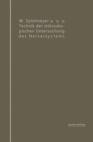 Buchcover Technik der mikroskopischen Untersuchung des Nervensystems | W. Spielmeyer | EAN 9783642990175 | ISBN 3-642-99017-7 | ISBN 978-3-642-99017-5
