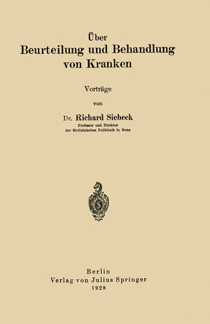 Buchcover Über Beurteilung und Behandlung von Kranken | Richard Siebeck | EAN 9783642990359 | ISBN 3-642-99035-5 | ISBN 978-3-642-99035-9