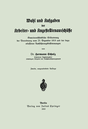 Buchcover Wahl und Aufgaben der Arbeiter- und Angestelltenausschüsse | Hermann Schulz | EAN 9783642990526 | ISBN 3-642-99052-5 | ISBN 978-3-642-99052-6